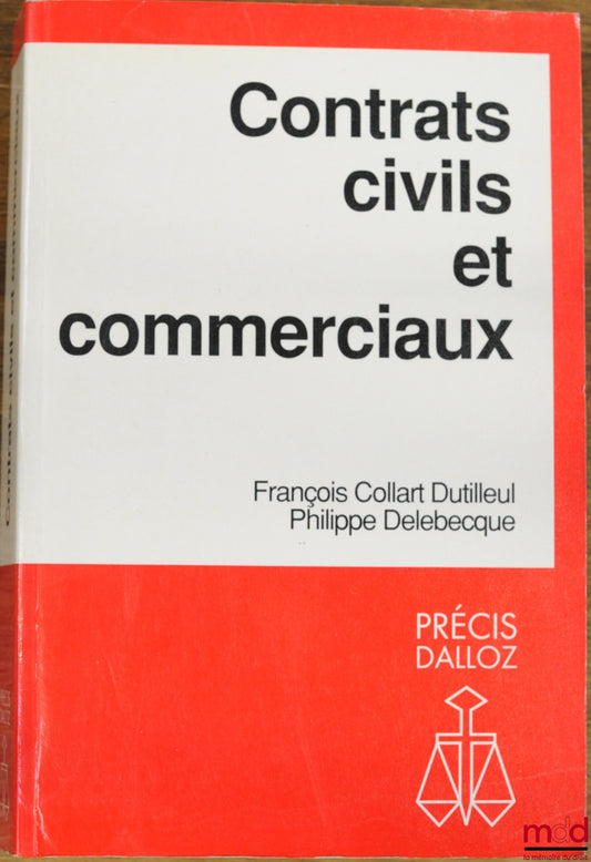 COLLART DUTILLEUR (François) and DELEBECQUE (Philippe) – CIVIL AND COMMERCIAL CONTRACTS, Dalloz Concise Series