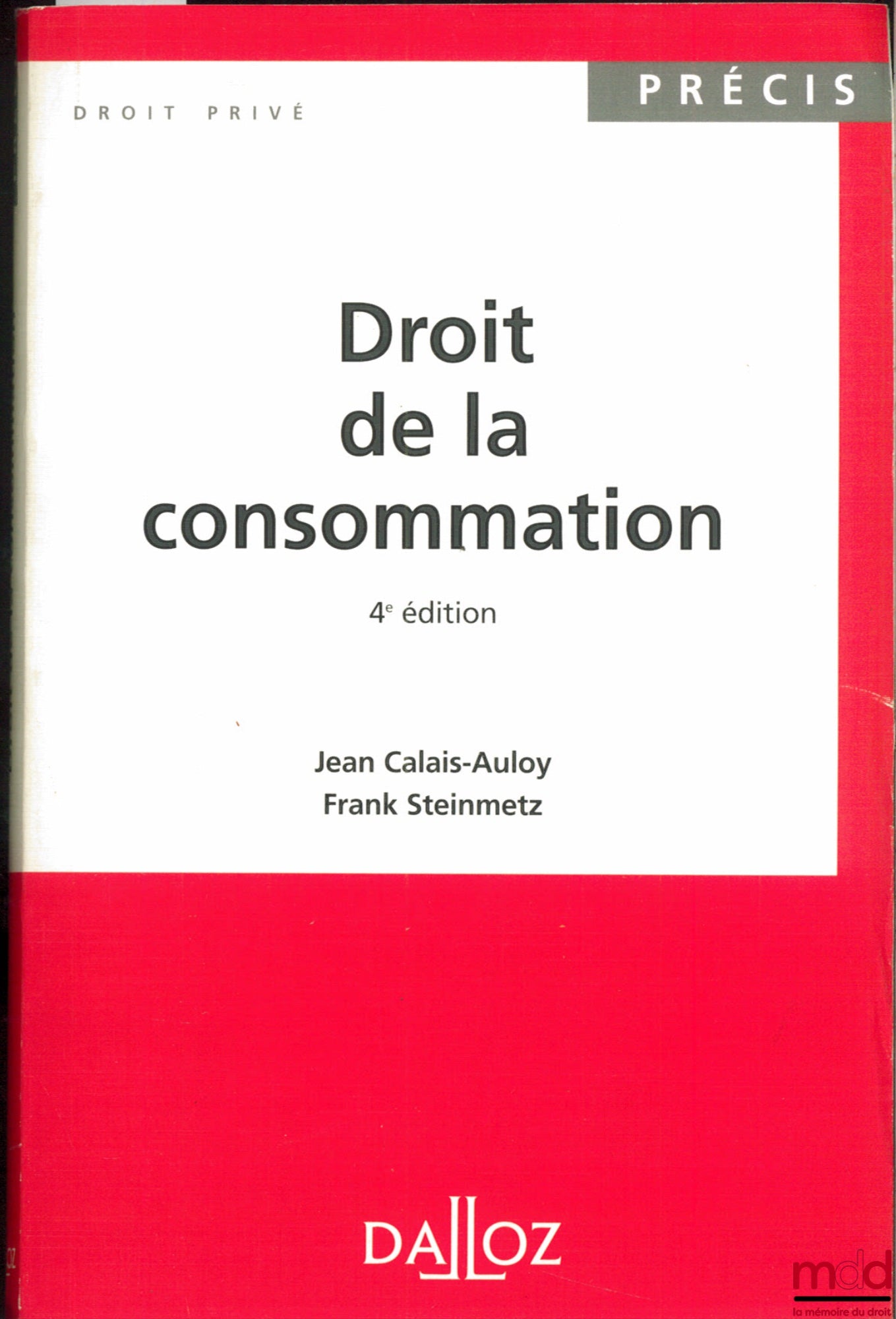 CALAIS-AULOY (Jean) and STEINMETZ (Frank) – CONSUMER LAW, 4th ed., Dalloz Concise Series / Private Law