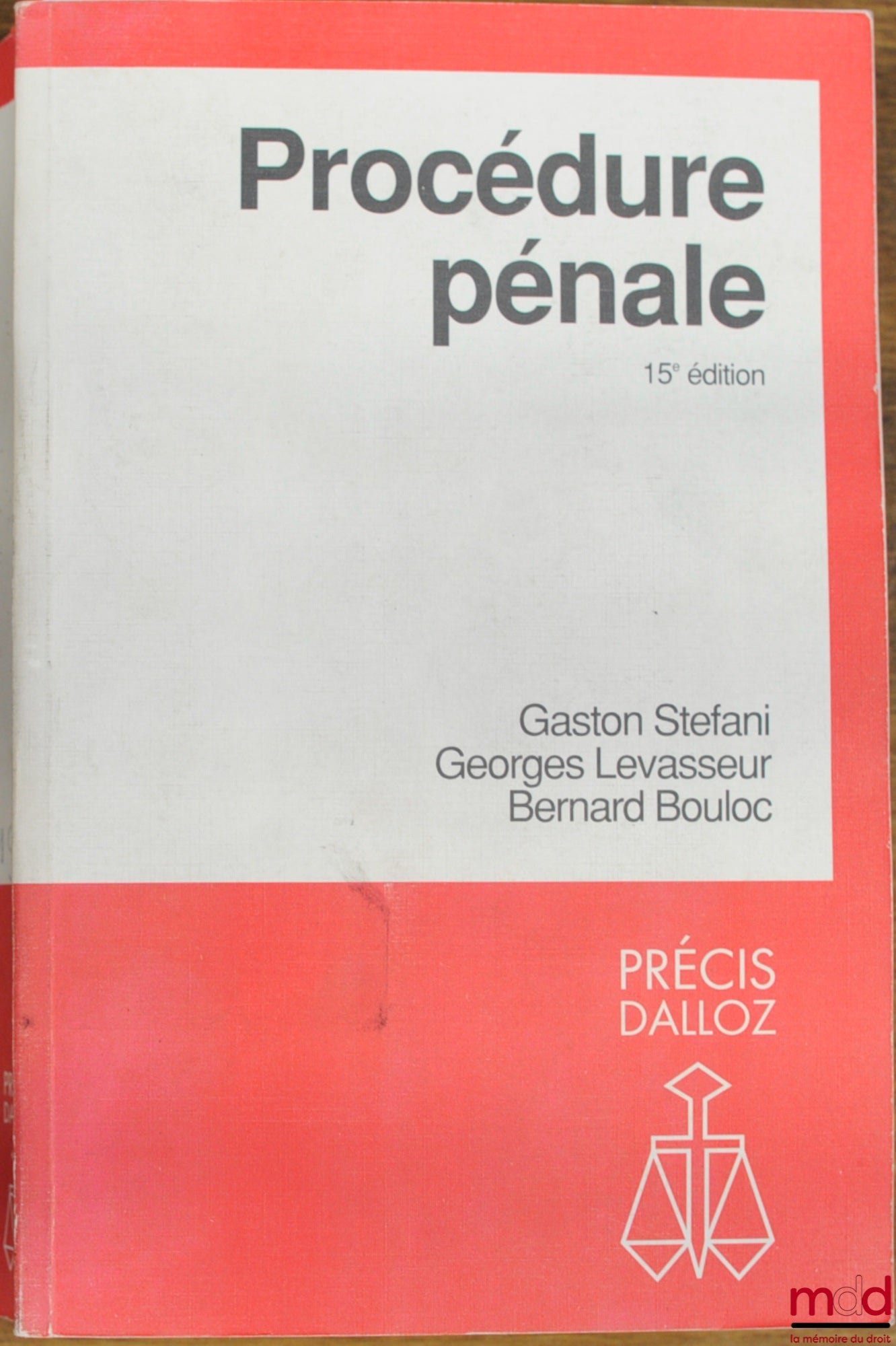 STEFANI (Gaston), LEVASSEUR (Georges) and BOULOC (Bernard) – CRIMINAL PROCEDURE, 15th ed., coll. Précis Dalloz / Private Law