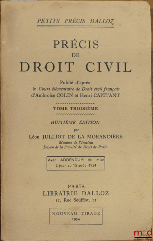 COLIN (Ambroise) and CAPITANT (Henri) – PRECIS OF CIVIL LAW, Volume Three, 8th ed. by L. Julliot de la Morandière with addendum updating to August 15, 1954