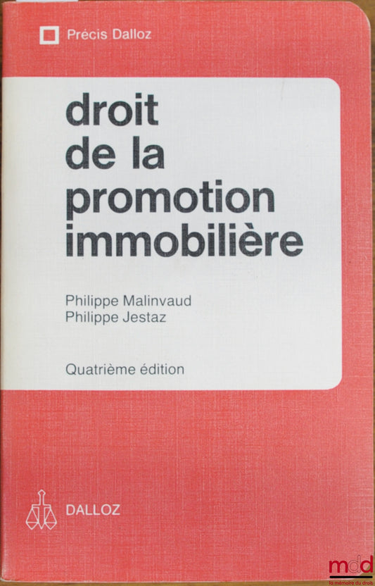 MALINVAUD (Philippe) and JESTAZ (Philippe) – REAL ESTATE DEVELOPMENT LAW, 4th ed., Dalloz Concise Series