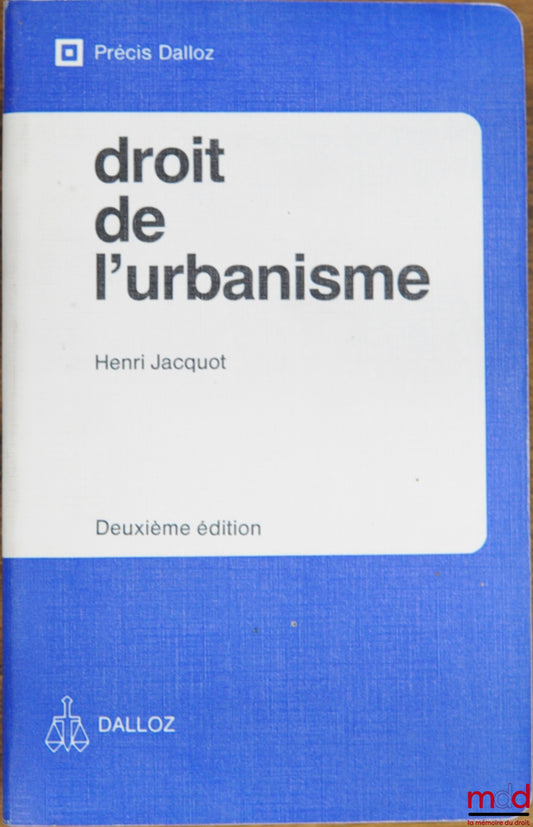 JACQUOT (Henri) – URBAN PLANNING LAW, 2nd ed., Dalloz Concise Series
