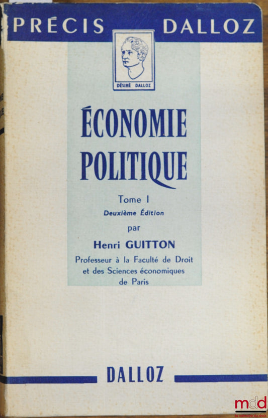 GUITTON (Henri) – ÉCONOMIE POLITIQUE t. I, 2ème éd., coll. Précis Dalloz