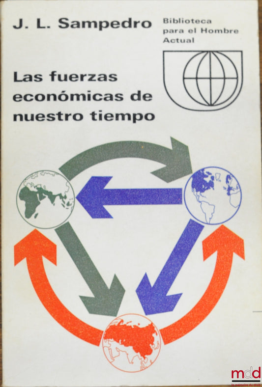 SAMPEDRO (JL) – LAS FUERZAS ECONOMICAS DE NUESTRO TIEMPO, Bibl. para el Hombre Actual