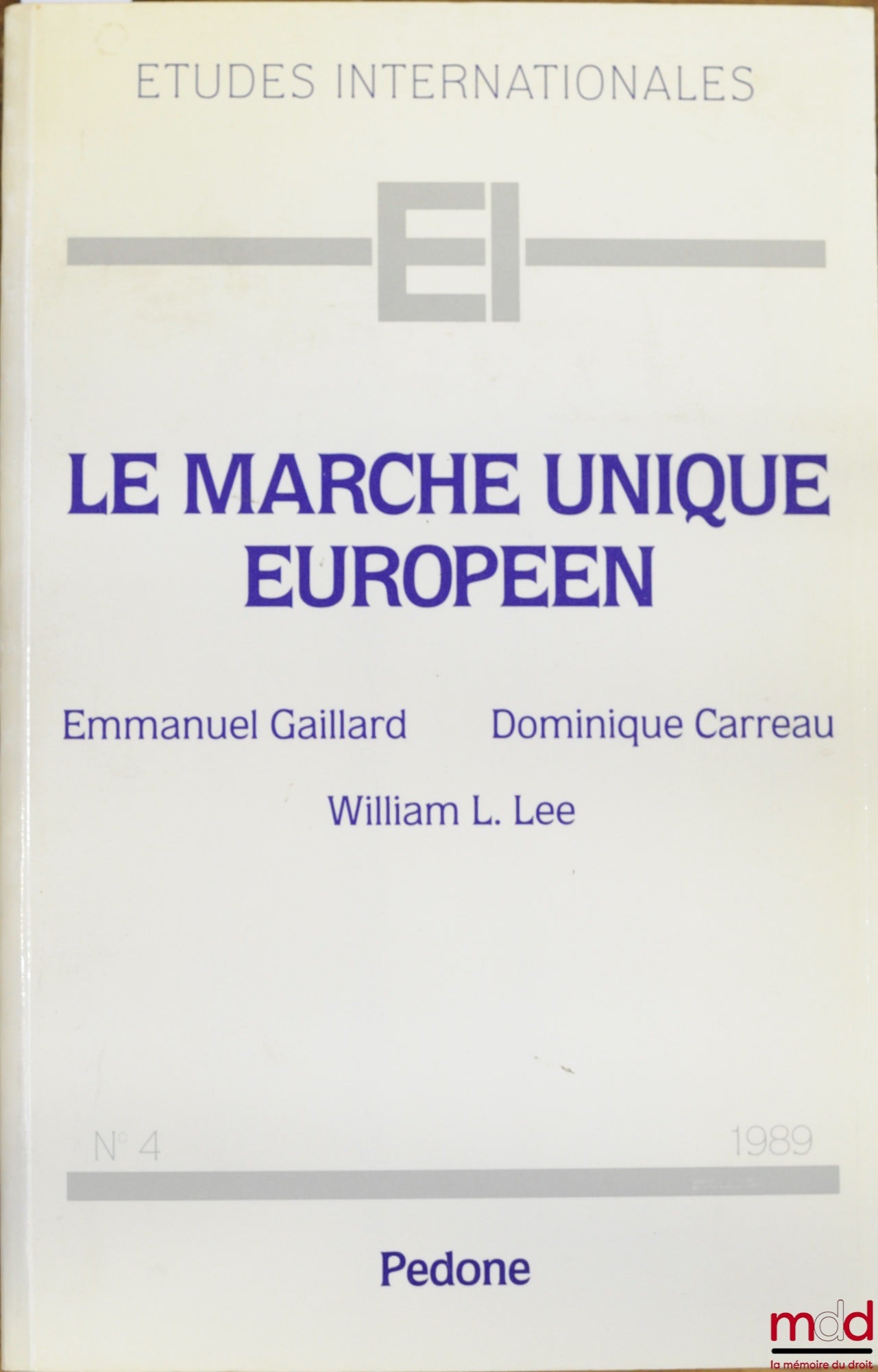 GAILLARD (Emmanuel), CARREAU (Dominique) and LEE (William L.) – THE EUROPEAN SINGLE MARKET, coll. International Studies No. 4