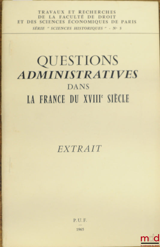 KISLIAKOFF (Nadia) – BRIDGES AND ROADS IN DAUPHINE DURING FONTANIEU'S TENDERING - THE ROAD SERVICE, extract from the Works and Research of the Faculty of Law and Economic Sciences of Paris, Historical Sciences Series No. 5