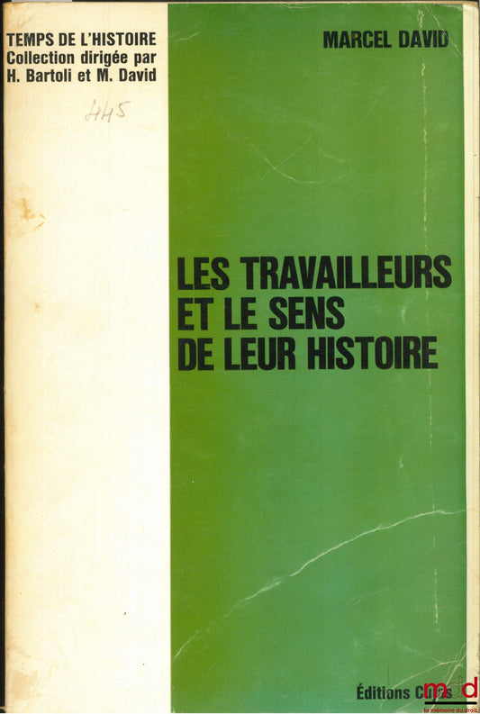 DAVID (Marcel) – WORKERS AND THE MEANING OF THEIR HISTORY, coll. Time of History