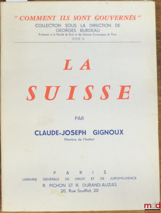 GIGNOUX (Claude-Joseph) – SWITZERLAND, coll. How They Are Governed