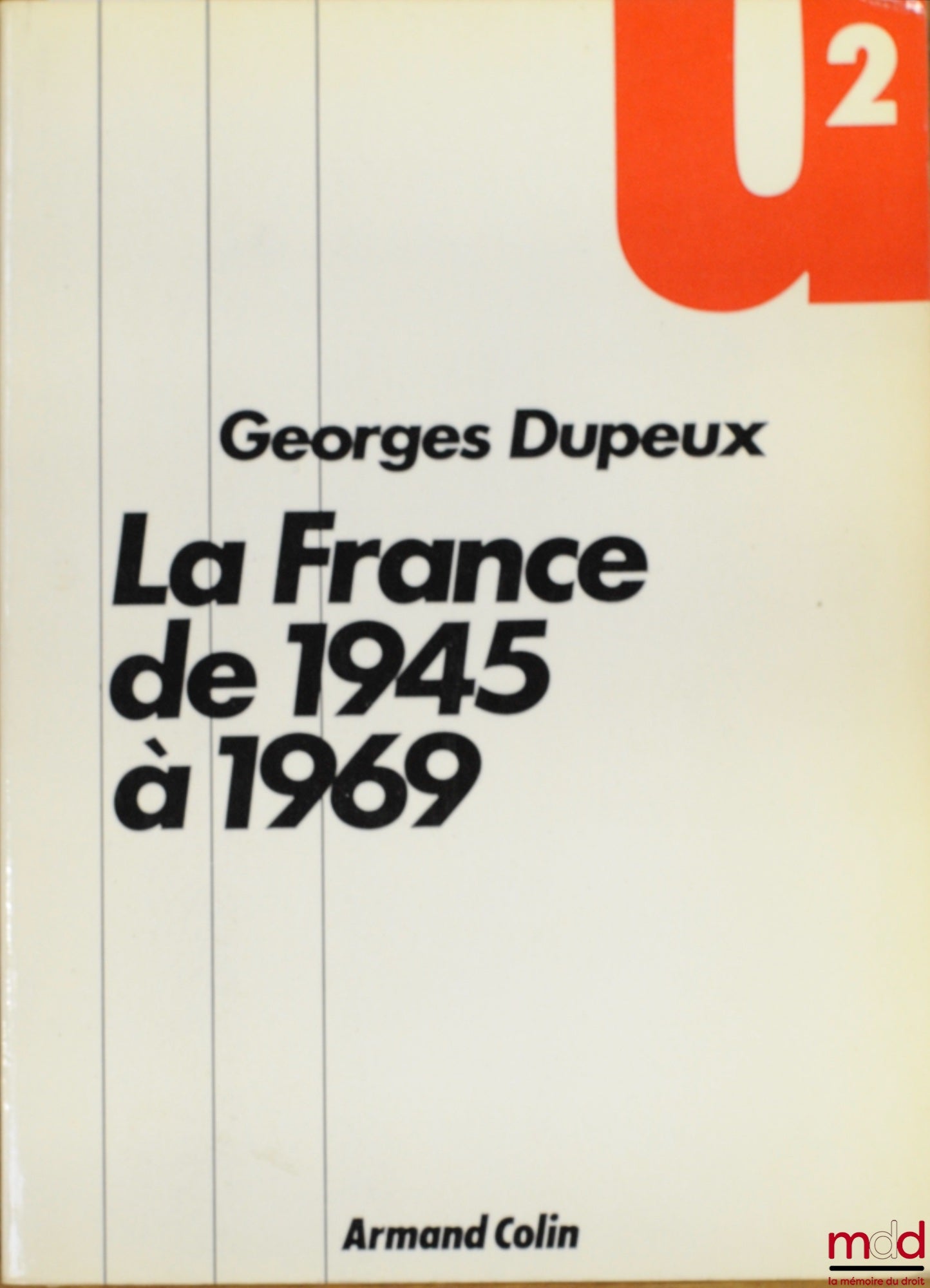 DUPEUX (Georges) – FRANCE FROM 1945 TO 1969, coll. U2