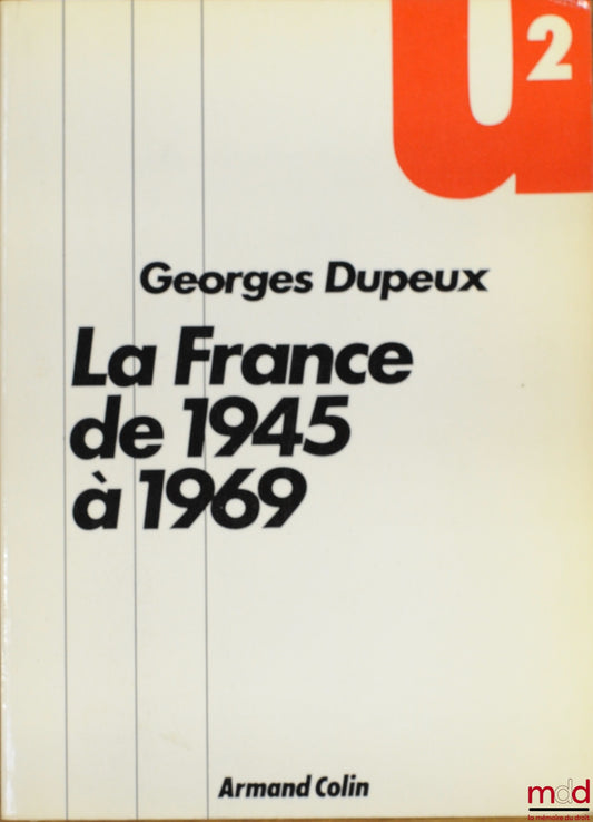 DUPEUX (Georges) – FRANCE FROM 1945 TO 1969, coll. U2