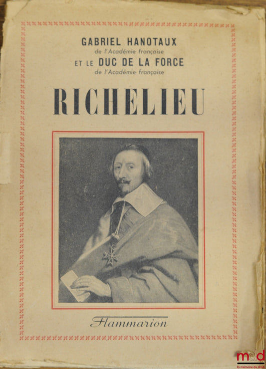 HANOTAUX (Gabriel) and the DUKE OF LA FORCE – RICHELIEU