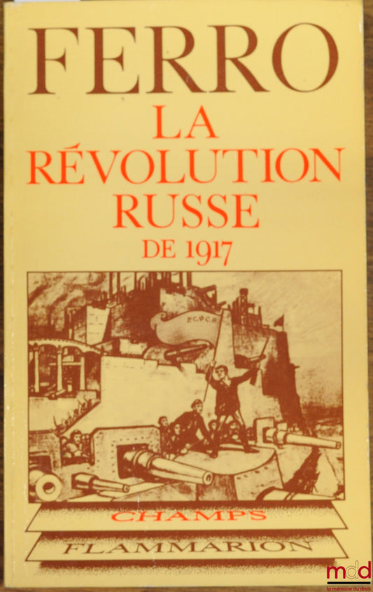 FERRO (Marc) – THE RUSSIAN REVOLUTION OF 1917, 2nd revised and updated edition, Historical Fields Collection