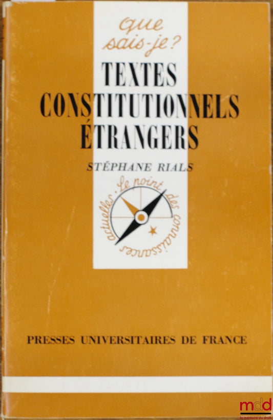 RIALS (Stéphane) – FOREIGN CONSTITUTIONAL TEXTS, 4th ed., coll. Que sais-je?