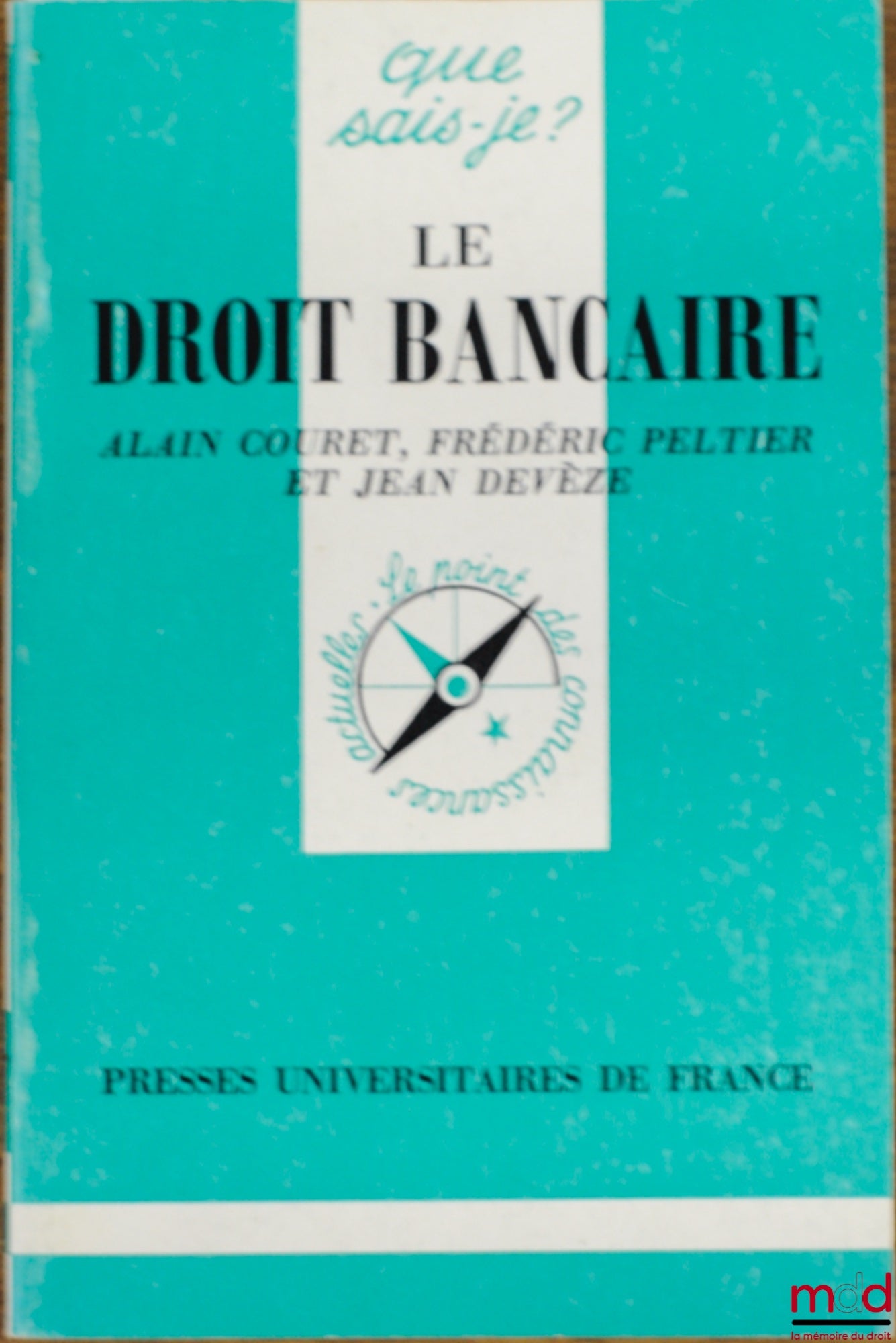 COURET (Alain), PELTIER (Frédéric) and DEVÈZE (Jean) – BANKING LAW, coll. Que sais-je?