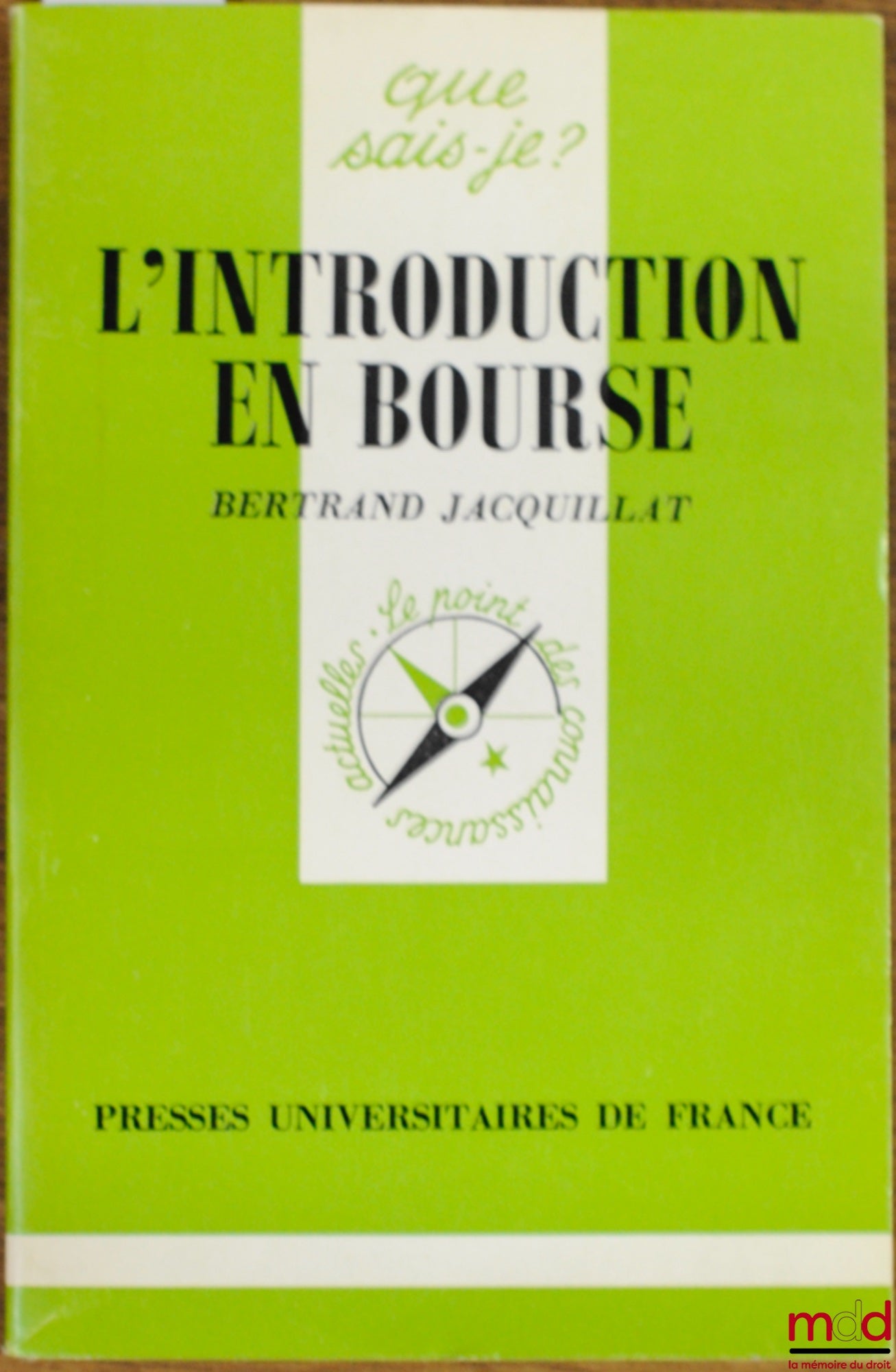 JACQUILLAT (Bertrand) – THE INTRODUCTION TO THE STOCK EXCHANGE, coll. Que sais-je?