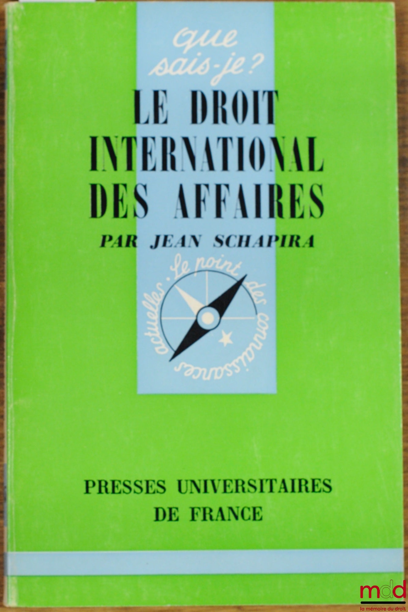 SCHAPIRA (Jean) – INTERNATIONAL BUSINESS LAW, coll. Que sais-je?
