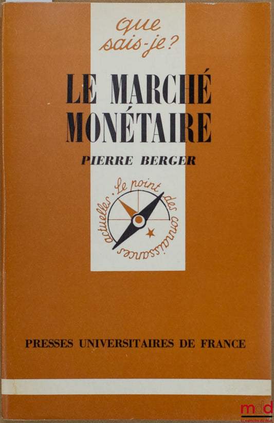 BERGER (Pierre) – THE MONETARY MARKET, 3rd ed., coll. Que sais-je?
