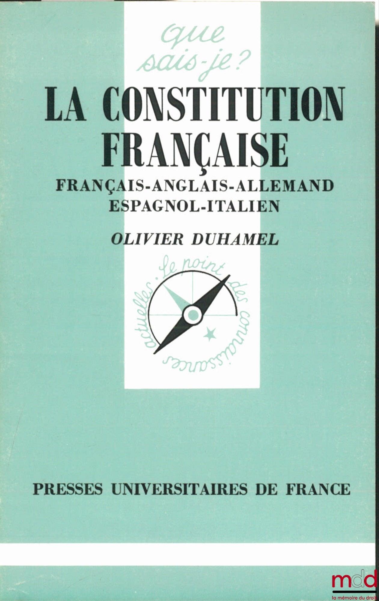 DUHAMEL (Olivier) et alii – THE FRENCH CONSTITUTION - in French - English - German - Spanish - Italian, coll. Que sais-je?