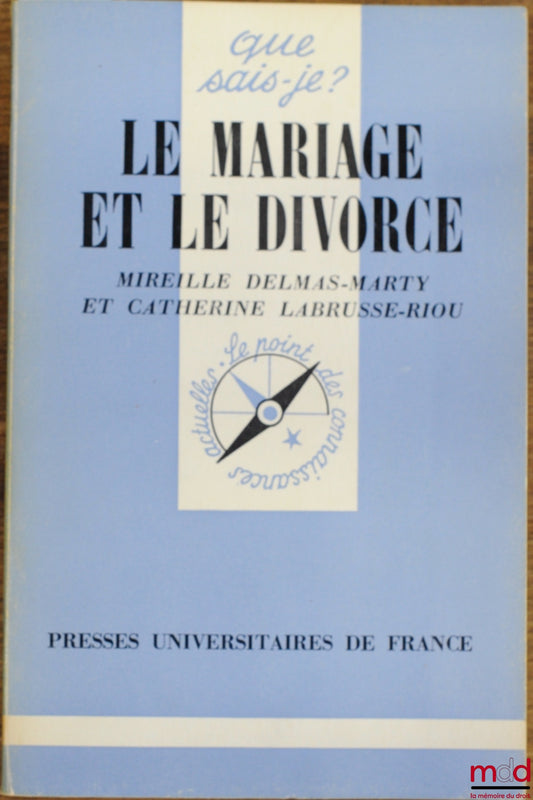 DELMAS-MARTY (Mireille) and LABRUSSE-RIOU (Catherine) – MARRIAGE AND DIVORCE, 2nd ed., coll. Que sais-je?