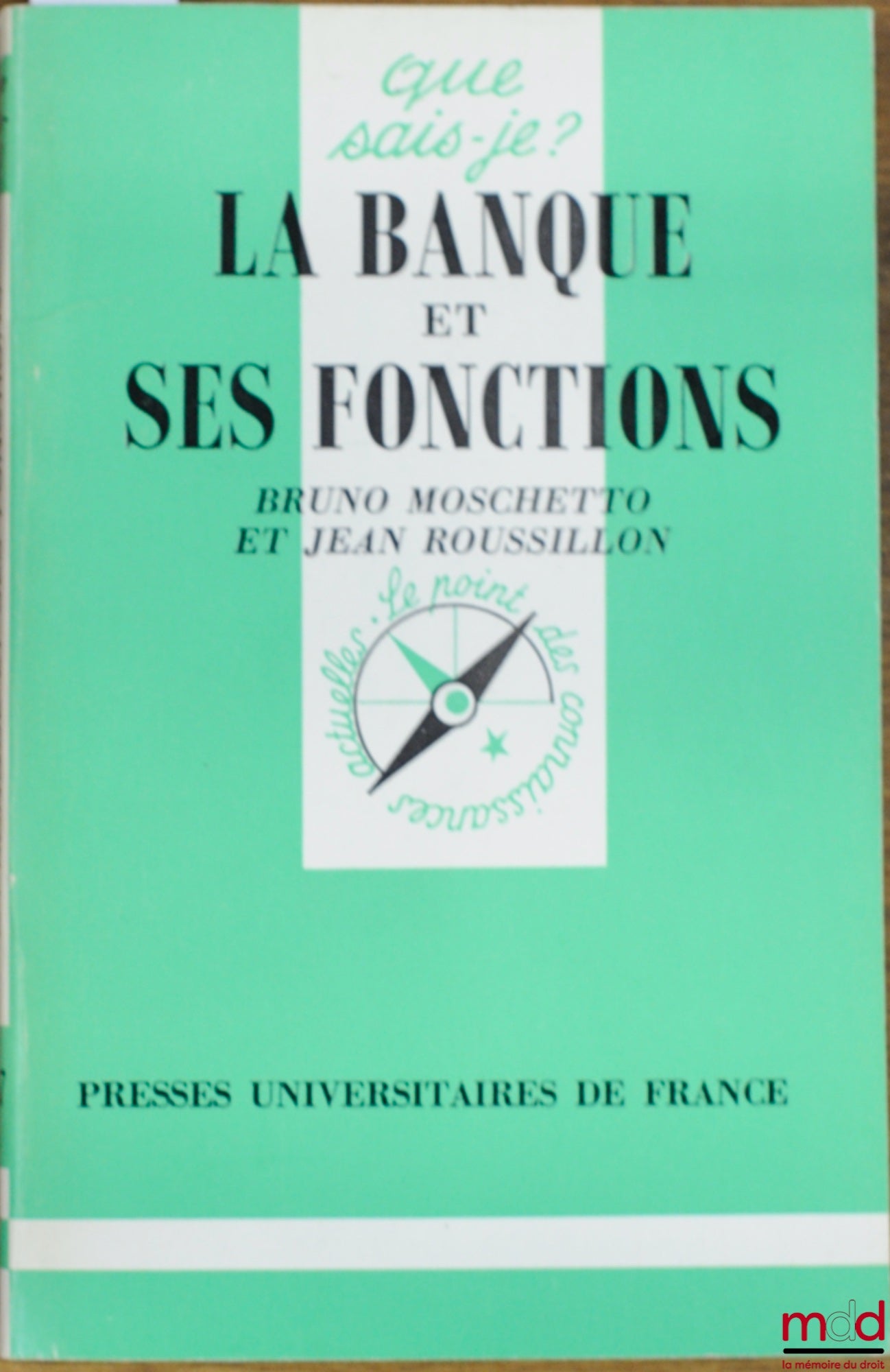 MOSCHETTO (Bruno) and ROUSSILLON (Jean) – THE BANK AND ITS FUNCTIONS, coll. Que sais-je?