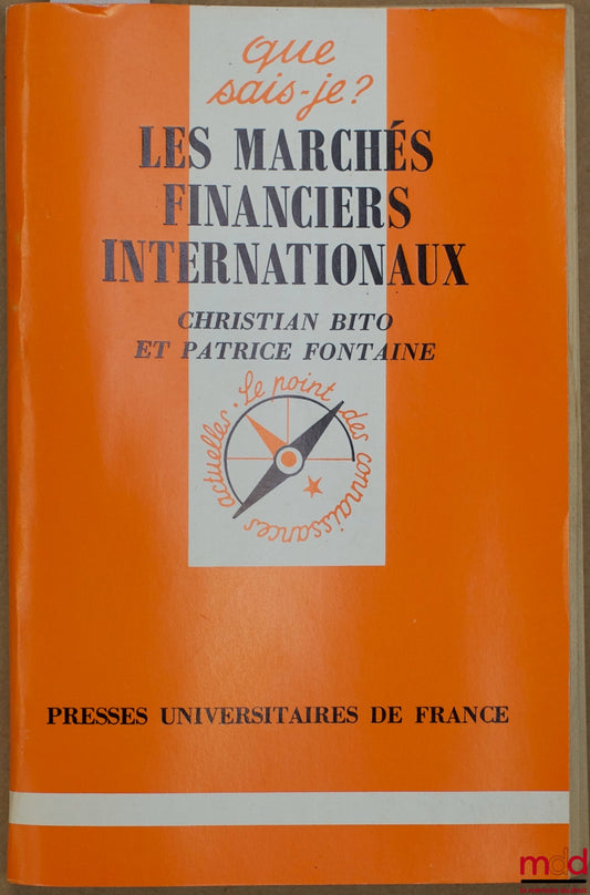 BITO (Christian) and FONTAINE (Patrice) – INTERNATIONAL FINANCIAL MARKETS, coll. Que sais-je?