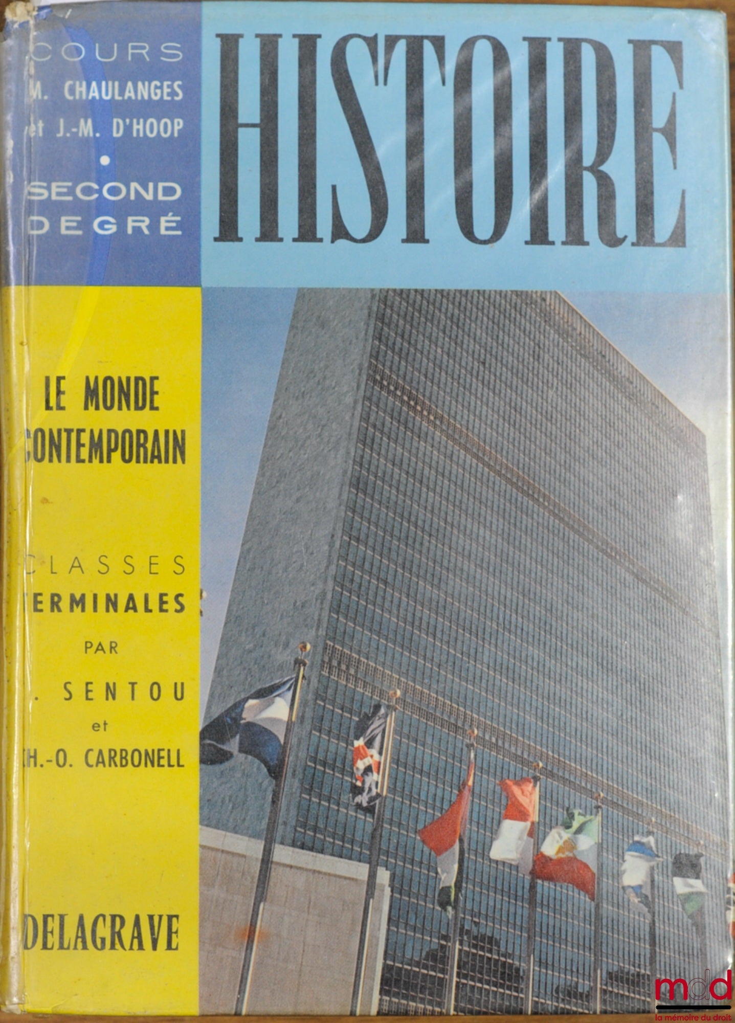 SENTOU (J.) and CARBONELL (Ch.-O.) – THE CONTEMPORARY WORLD, Final Year Classes of the History Course at Chaulanges and Hoop