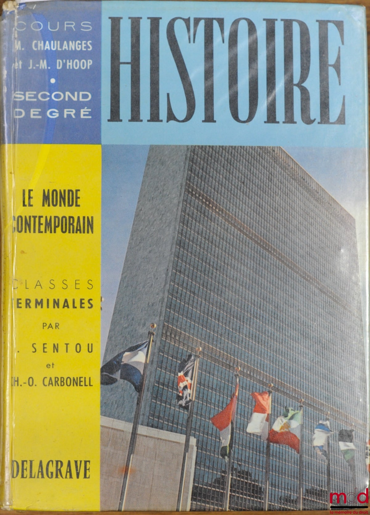 SENTOU (J.) and CARBONELL (Ch.-O.) – THE CONTEMPORARY WORLD, Final Year Classes of the History Course at Chaulanges and Hoop