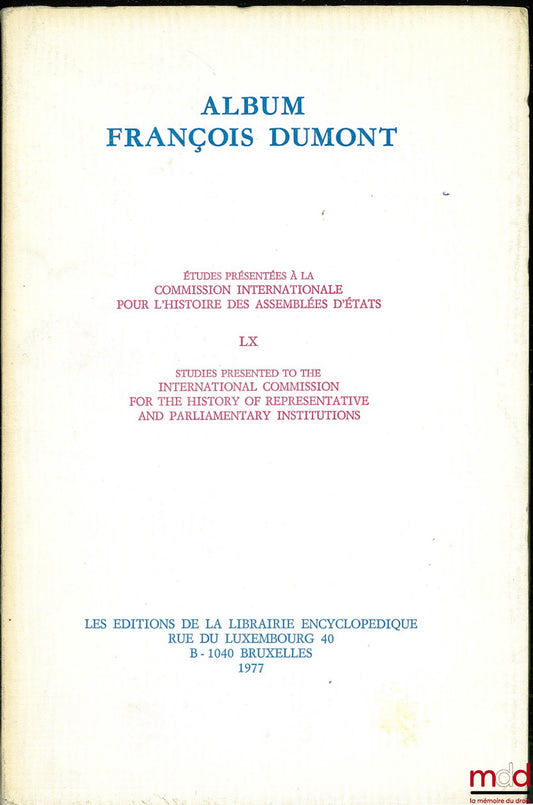 [Dumont Miscellany] – FRANÇOIS DUMONT ALBUM, Studies presented to the International Commission for the History of Assemblies of Estates, vol. LX