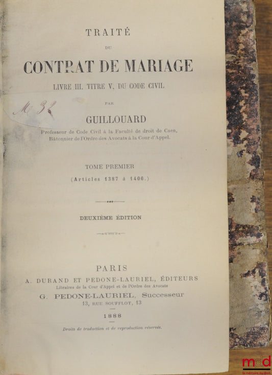 GUILLOUARD (Louis) – TRAITÉ DU CONTRAT DE MARIAGE, 2ème éd., incomplet du t. IV