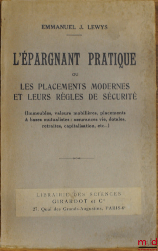 LEWYS (Emmanuel J.) – THE PRACTICAL SAVER OR MODERN INVESTMENTS AND THEIR SECURITY RULES