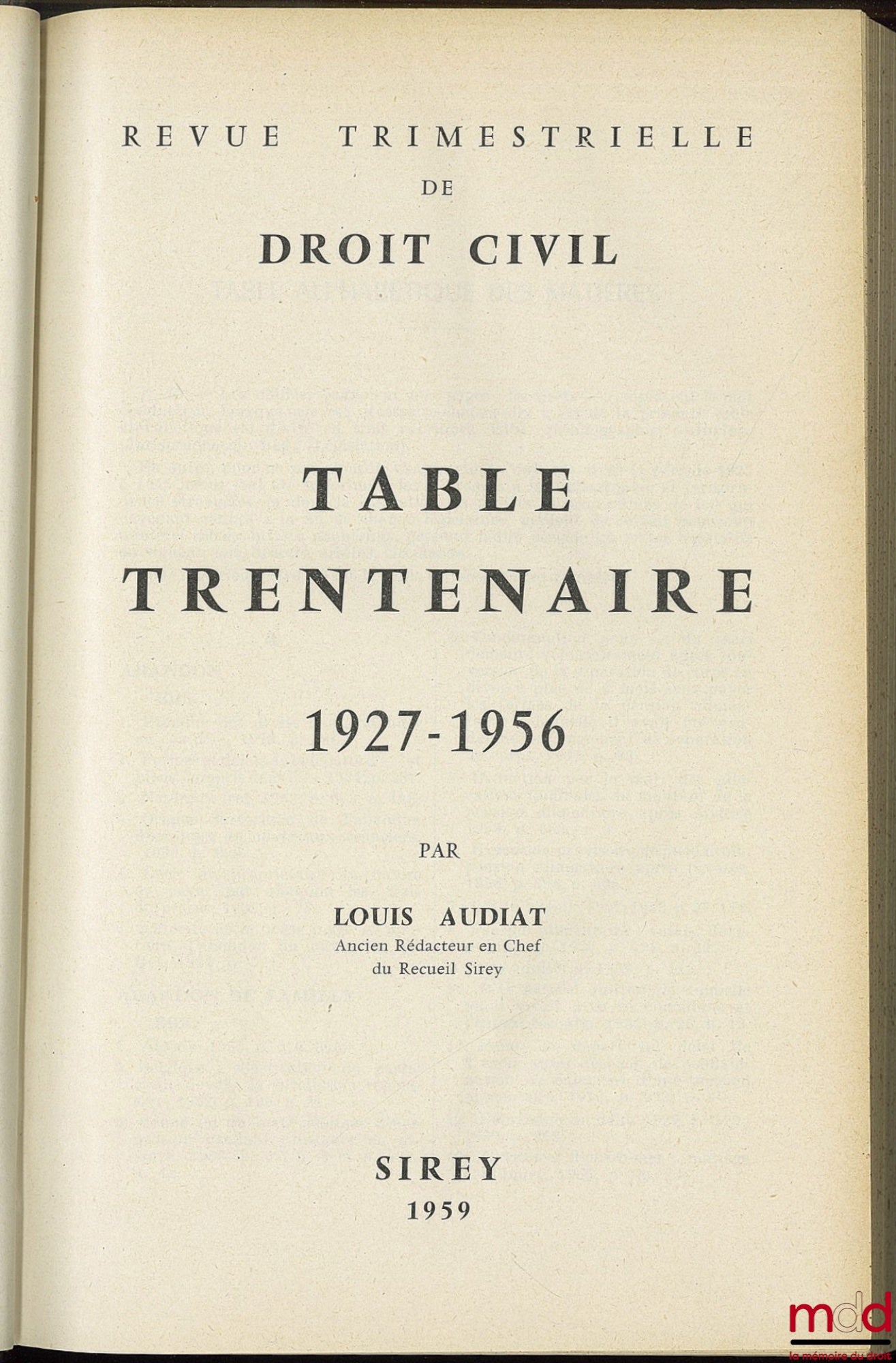 [RTDCiv.] – REVUE TRIMESTRIELLE DE DROIT CIVIL, TABLE TRENTENAIRE 1927 - 1956 de la Revue trimestrielle de Droit Civil par Louis Audiat