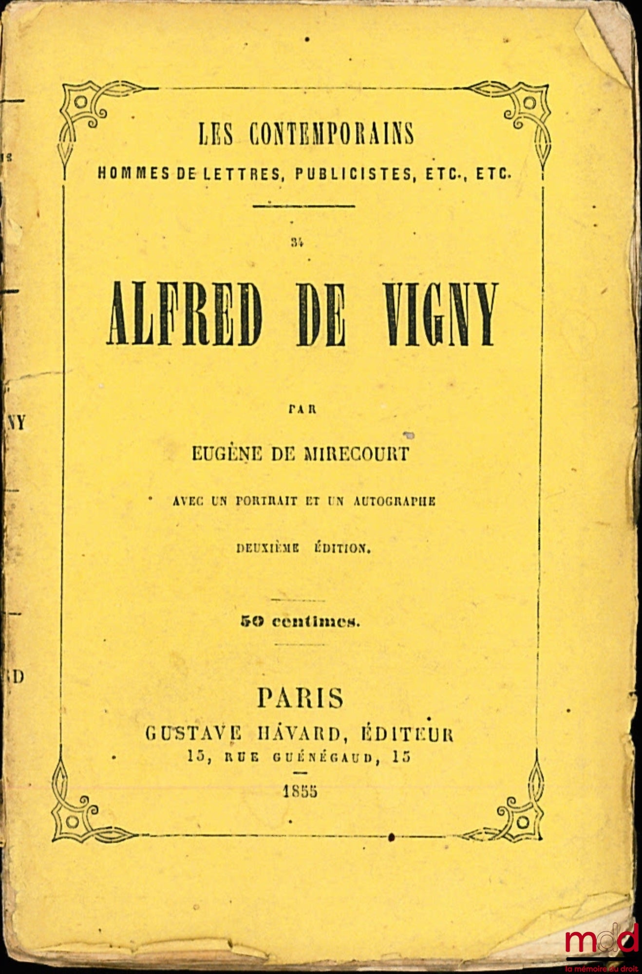 MIRECOURT (Eugène de) – ALFRED DE VIGNY, with a portrait and an autograph, 2nd ed., coll. Les contemporains…