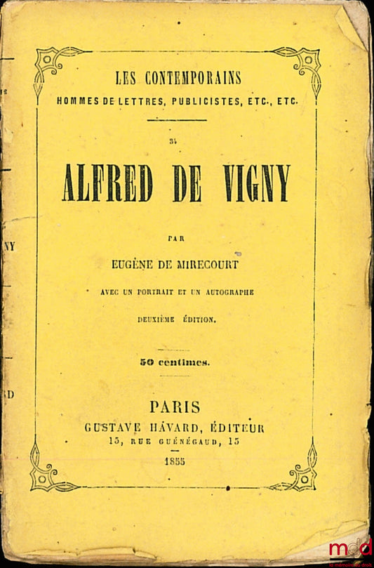 MIRECOURT (Eugène de) – ALFRED DE VIGNY, with a portrait and an autograph, 2nd ed., coll. Les contemporains…