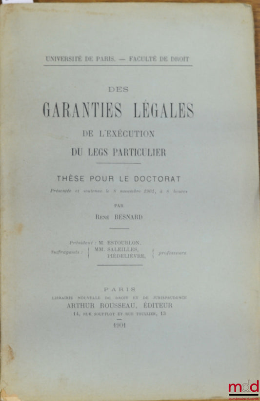 BESNARD (René) – LEGAL GUARANTEES OF THE EXECUTION OF A SPECIFIC LEGACY, University of Paris, Faculty of Law