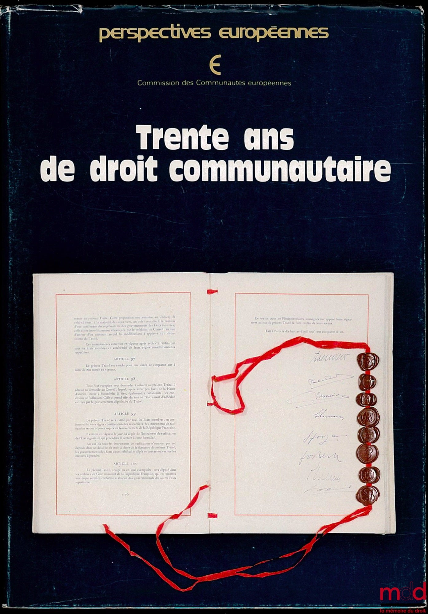 [Collectif] – TRENTE ANS DE DROIT COMMUNAUTAIRE par la Commission des Communautés européennes, coll. Perspectives européennes