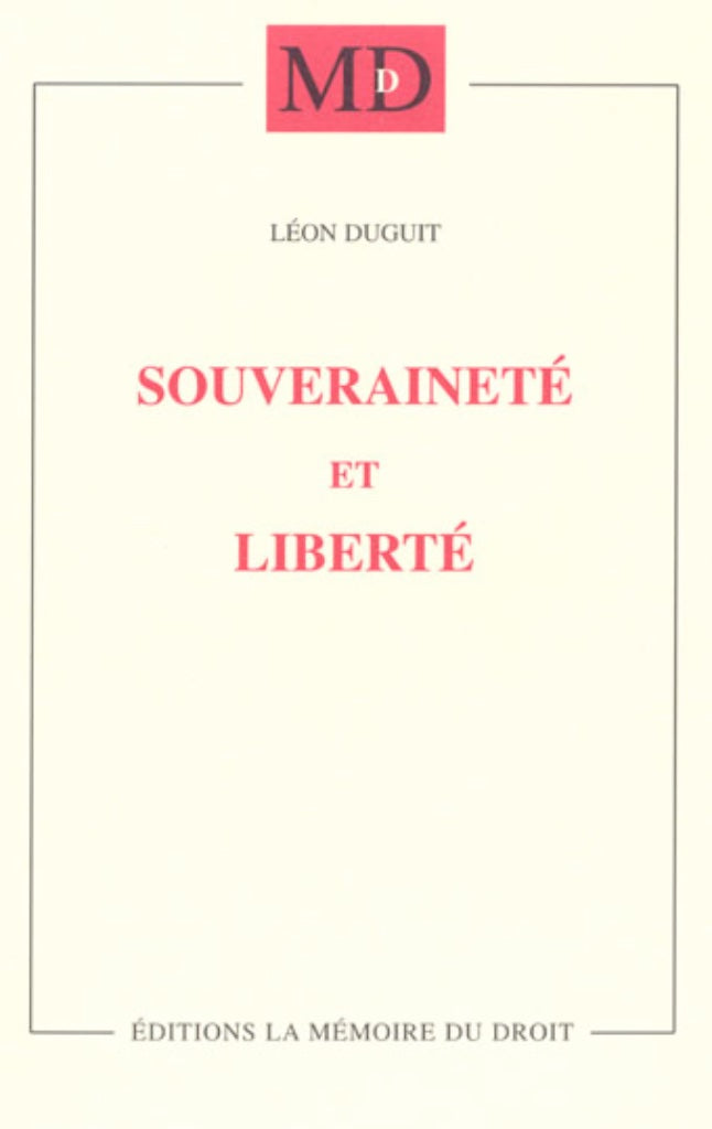 DUGUIT (Léon) – SOVEREIGNTY AND LIBERTY Lectures given at Columbia University (New York) in 1920-1921 Reprint of the 1921 edition by Félix Alcan