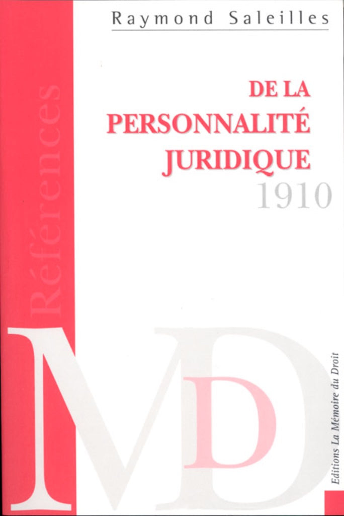 SALEILLES (Raymond) – ON LEGAL PERSONALITY - HISTORY AND THEORIES Twenty-five introductory lessons to a course in comparative civil law on legal persons Reprint of the 1910 edition by Arthur Rousseau