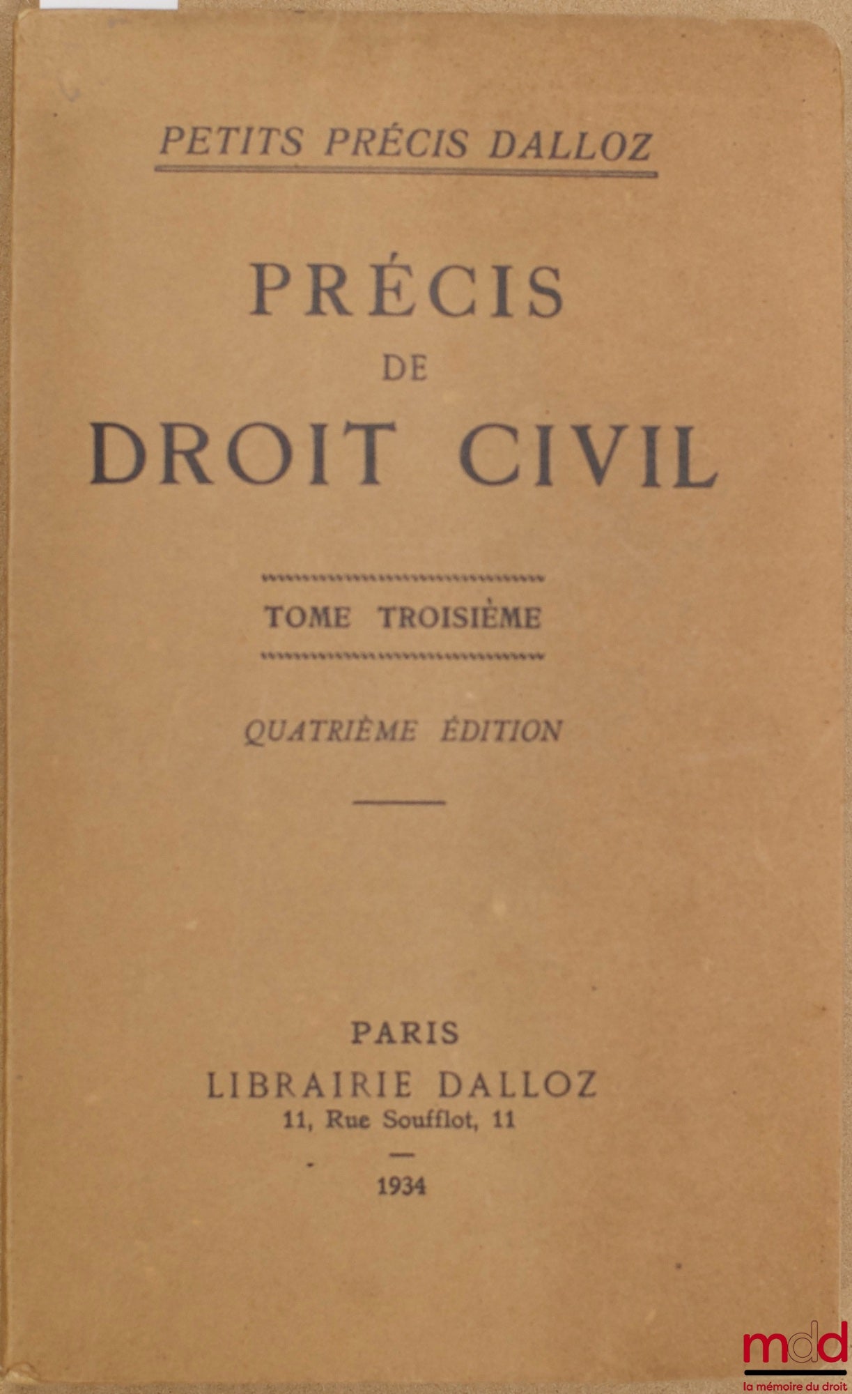 COLIN Ambroise) and CAPITANT (Henri) – PRECIS OF CIVIL LAW published from the Treatise of Colin, Capitant, vol. III, 4th ed.: Matrimonial regimes; Successions; Dispositions à titre gratuit, gifts inter vivos, contractual institutions and wills