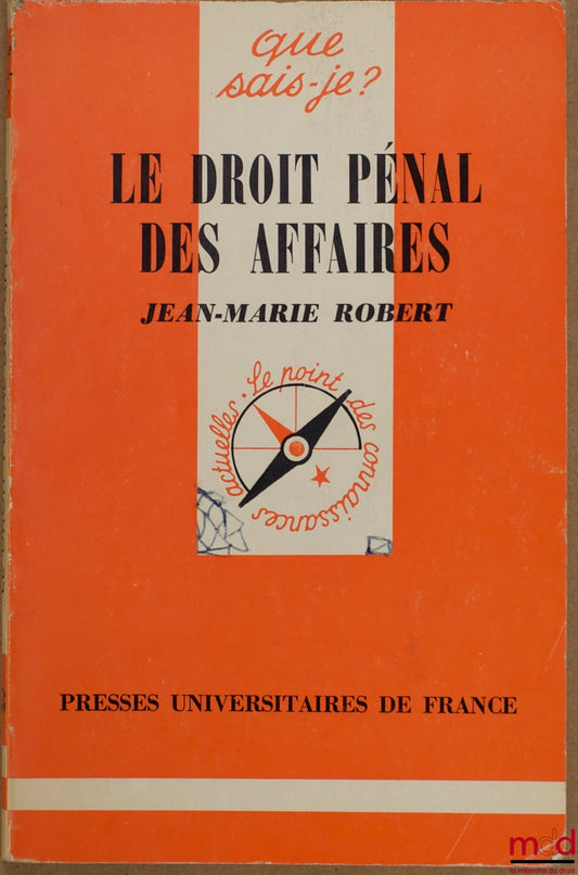 ROBERT (Jean-Marie) – BUSINESS CRIMINAL LAW, 2nd updated edition, Que sais-je? collection
