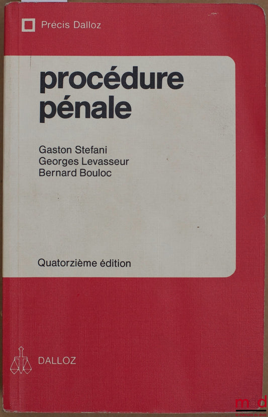 STEFANI (G.), LEVASSEUR (Georges) and BOULOC (Bernard) – CRIMINAL PROCEDURE, 14th ed., coll. Précis Dalloz