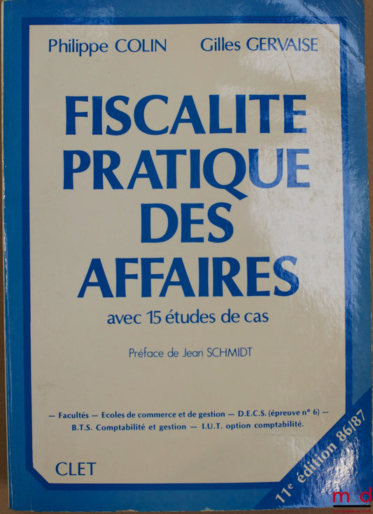 COLIN (Philippe) and GERVAISE (Gilles) – PRACTICAL BUSINESS TAXATION WITH 15 CASE STUDIES, 11th ed. 1986-1987