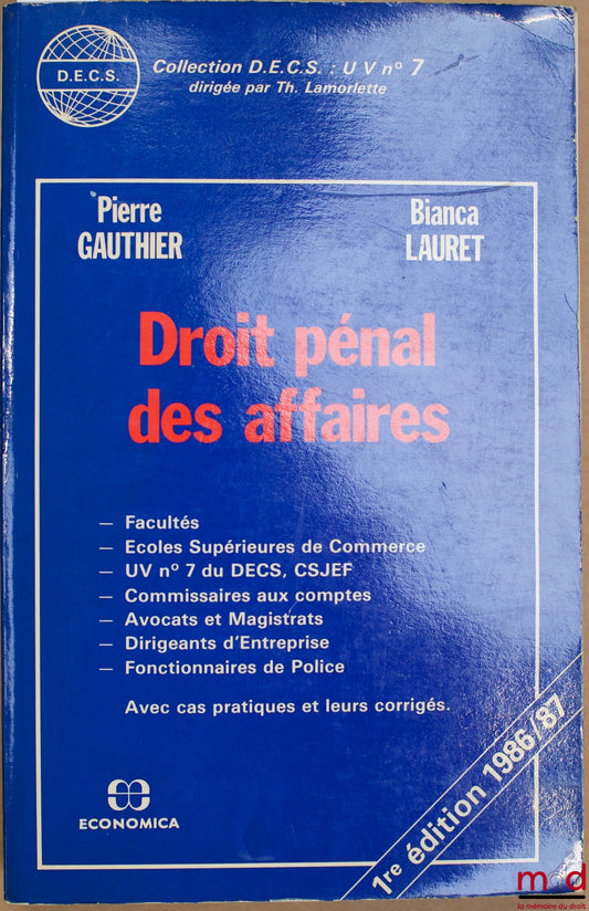 GAUTHIER (Pierre) and LAURET (Bianca) – BUSINESS CRIMINAL LAW, coll. DECS, UV n° 7, with practical cases and their solutions, 1st ed.