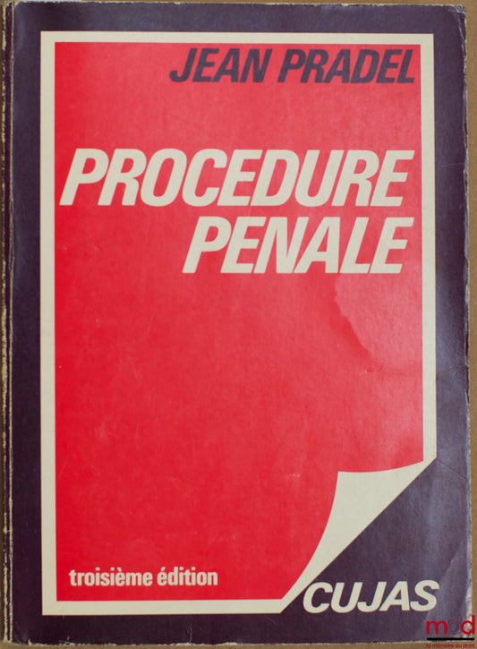 PRADEL (Jean) – CRIMINAL PROCEDURE, 3rd ed. revised and expanded to date as of April 15, 1985