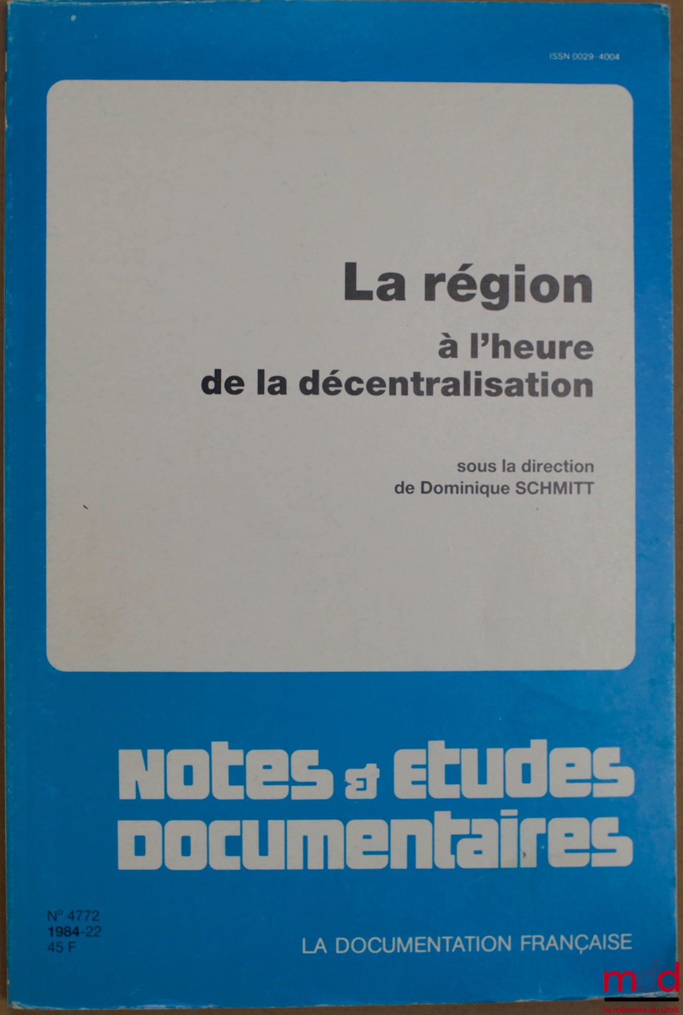 SCHMITT (Dominique) – THE REGION AT THE TIME OF DECENTRALIZATION, edited by …, coll. Notes & documentary studies no. 4772