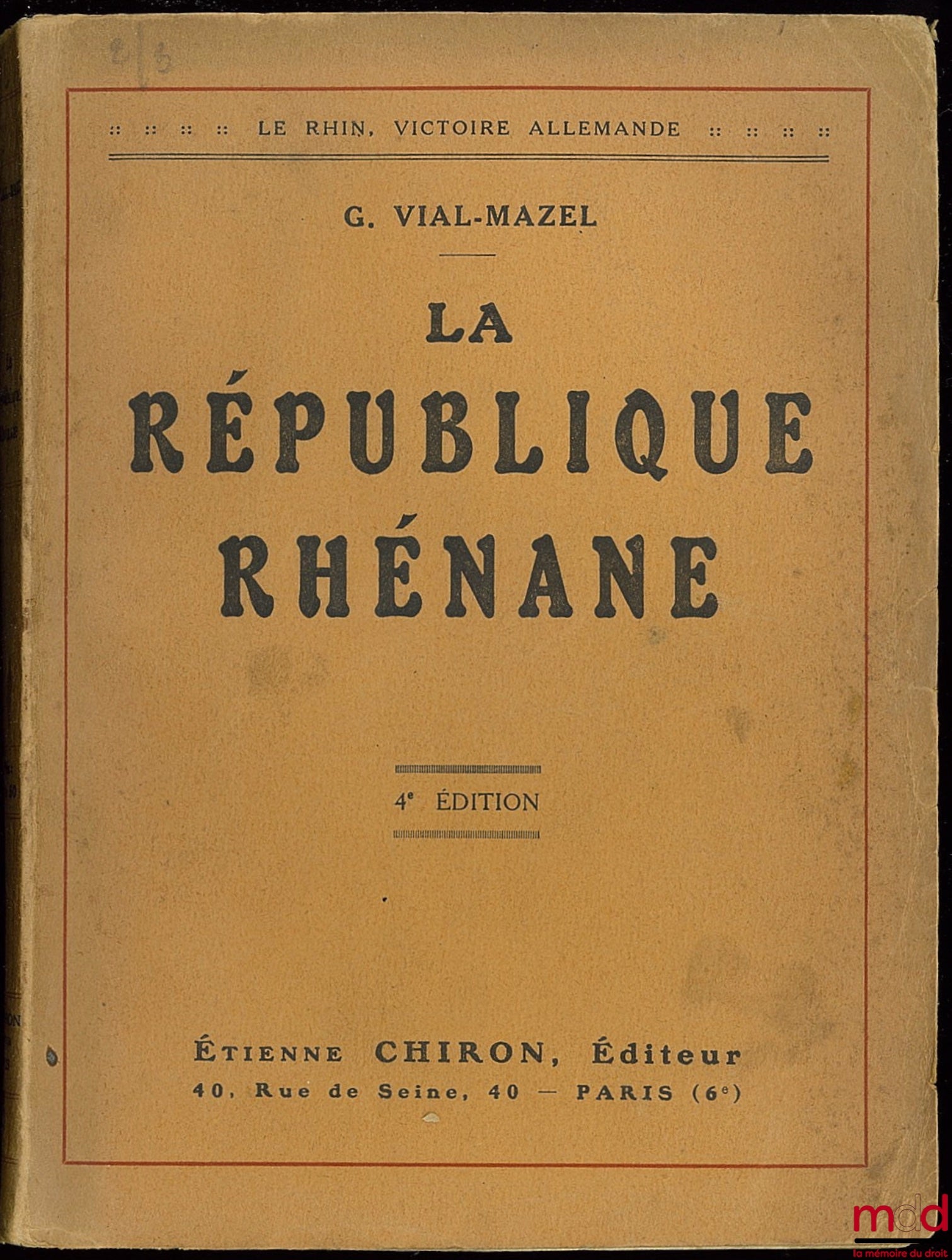 VIAL-MAZEL (G.) – THE RHINE REPUBLIC. Series THE RHINE, GERMAN VICTORY, 4th ed., coll. The Rhine Movement during the Armistice. The Book of Count Jacquot - Federalism