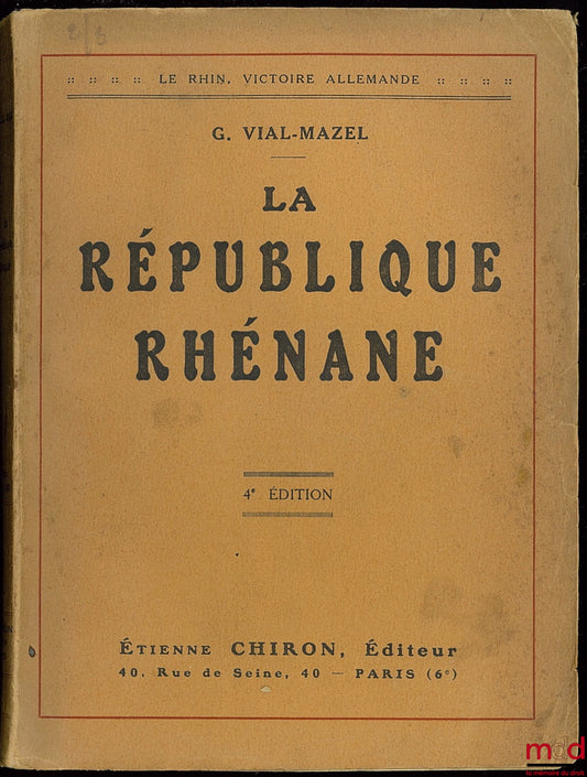 VIAL-MAZEL (G.) – THE RHINE REPUBLIC. Series THE RHINE, GERMAN VICTORY, 4th ed., coll. The Rhine Movement during the Armistice. The Book of Count Jacquot - Federalism
