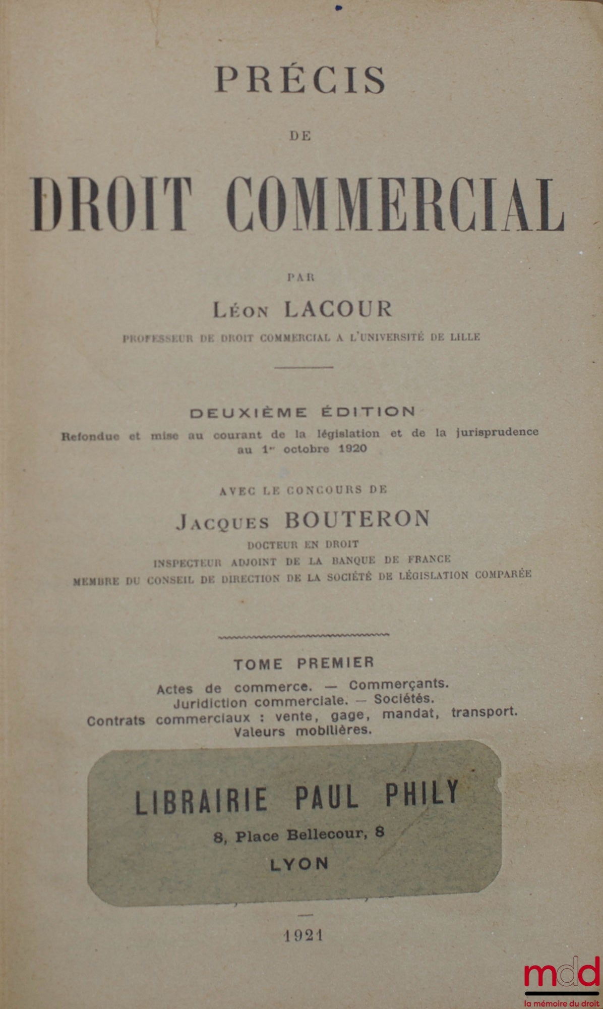 LACOUR (Léon) and BOUTERON (Jacques) – PRÉCIS DE DROIT COMMERCIAL, 2nd ed., t. I, t. III and t. IV.