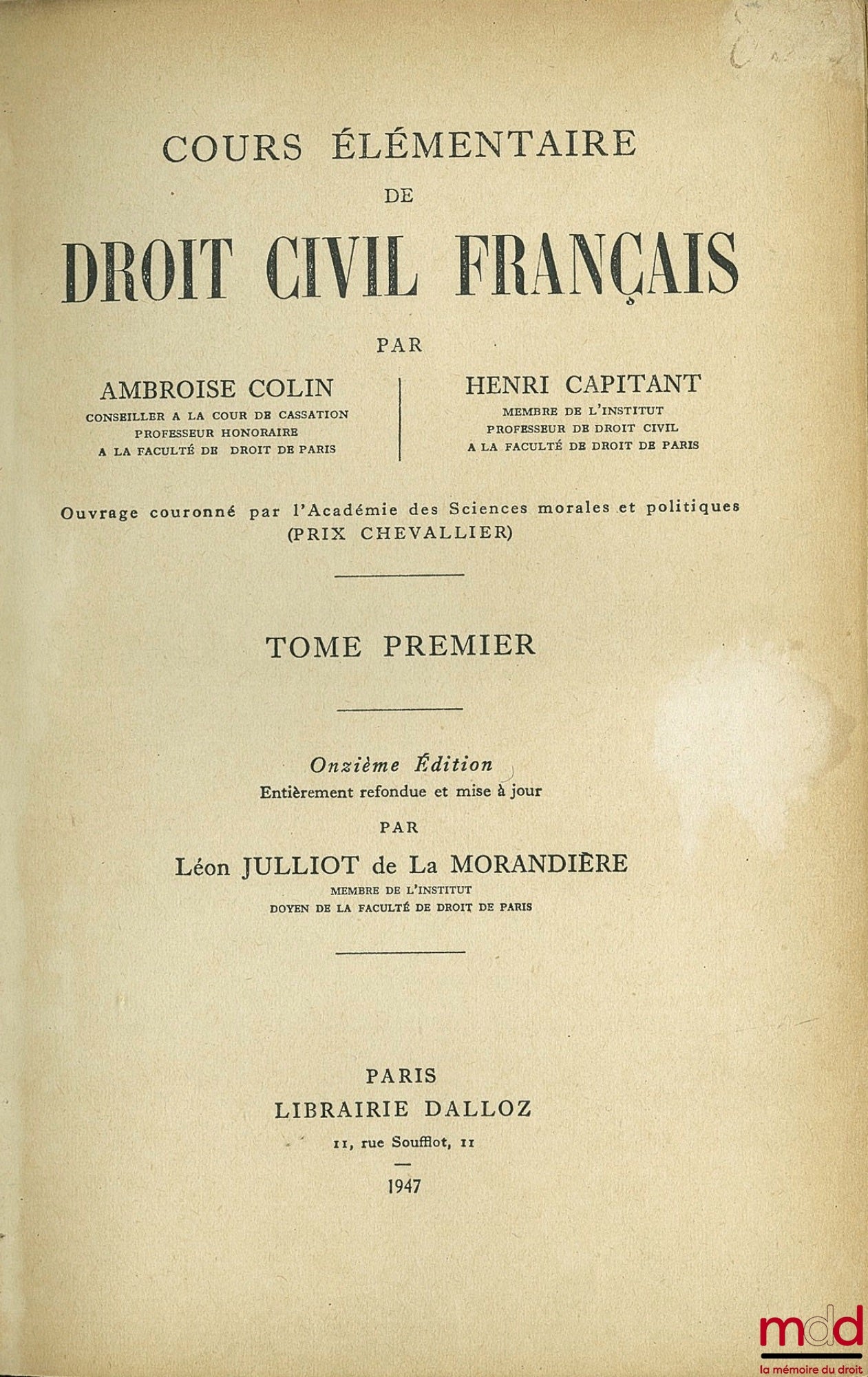 COLIN (Ambroise) and CAPITANT (Henri) – ELEMENTARY COURSE IN FRENCH CIVIL LAW, 11th ed. (vol. I) and 10th ed. (vol. II) completely revised and updated by Léon Julliot de la Morandière