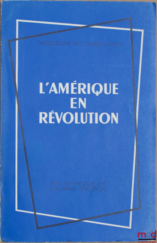 JULIEN (Jacqueline and Claude) – AMERICA IN REVOLUTION