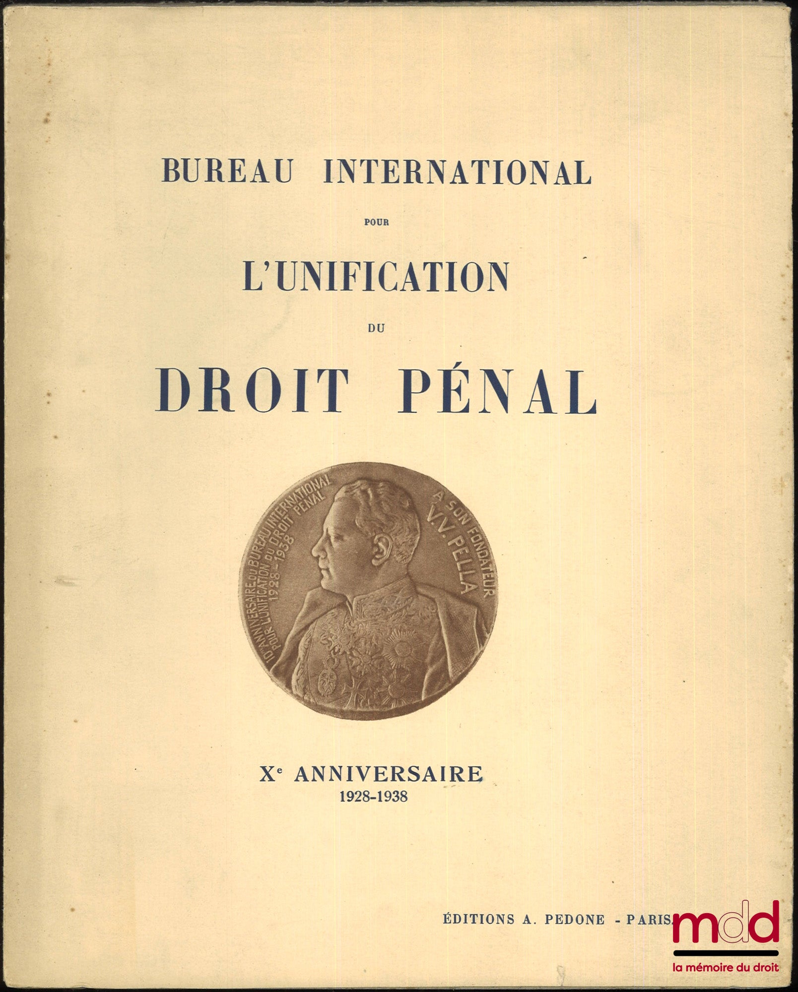 [International Bureau for the Unification of Criminal Law] – COMMEMORATIVE PLAQUE FOR THE 10TH ANNIVERSARY (1928-1938) OF THE INTERNATIONAL BUREAU FOR THE UNIFICATION OF CRIMINAL LAW
